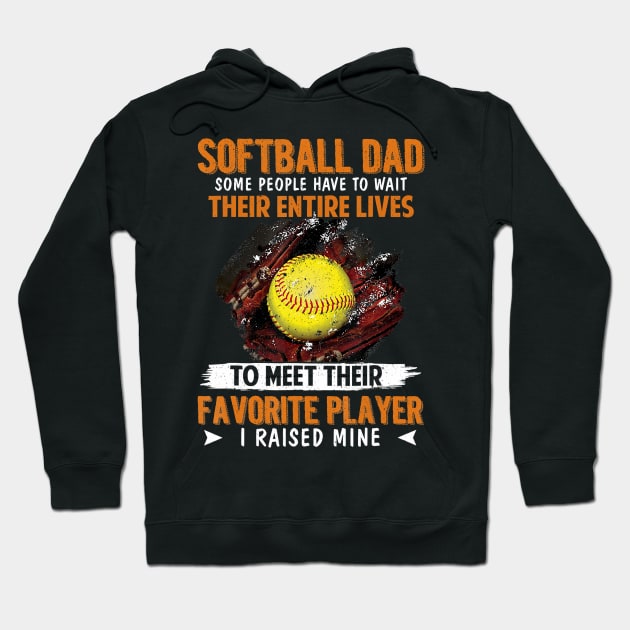 Funny softball dad for men softball dad i raised Hoodie by Tianna Bahringer